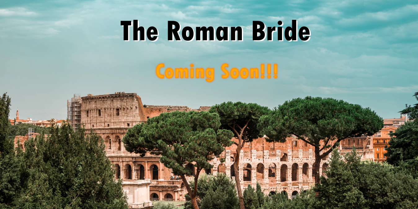 Roman Bride-Coming Soon
